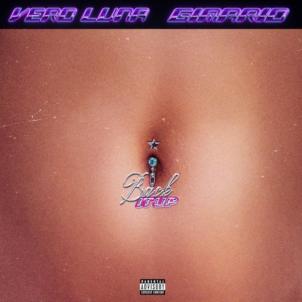 Vero Luna & Gimario lanzan su nuevo sencillo y video ‘Back It Up’